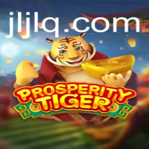Unveiling ProsperityTiger: Dive into the Thrilling World of JILIQ